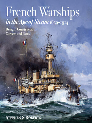 cover image of French Warships in the Age of Steam 1859–1914